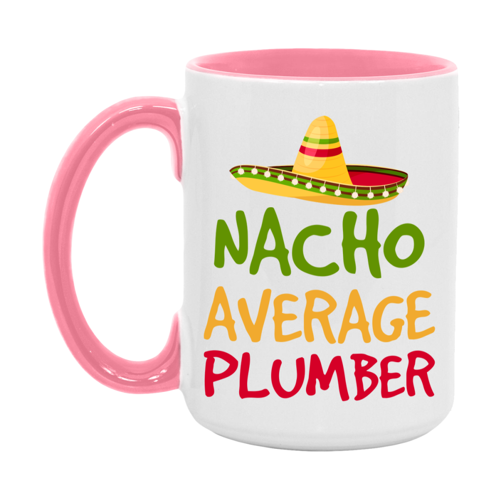 Nacho Average Plumber Mug – Funny Ceramic Coffee Cup Gift For Plumber