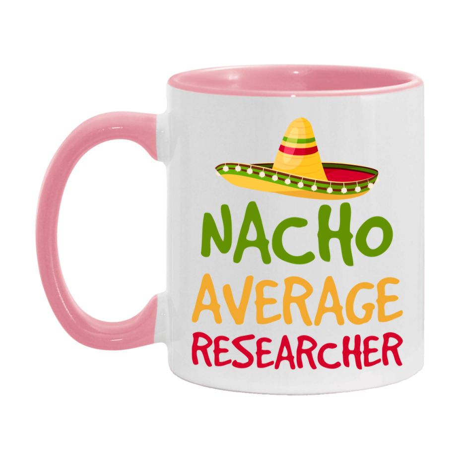 Nacho Average Researcher Mug – Funny Ceramic Coffee Cup Gift For Researcher