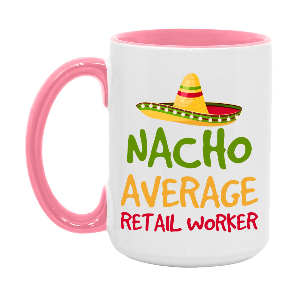 Nacho Average Retail Worker Mug – Funny Ceramic Coffee Cup Gift For Retail Worker