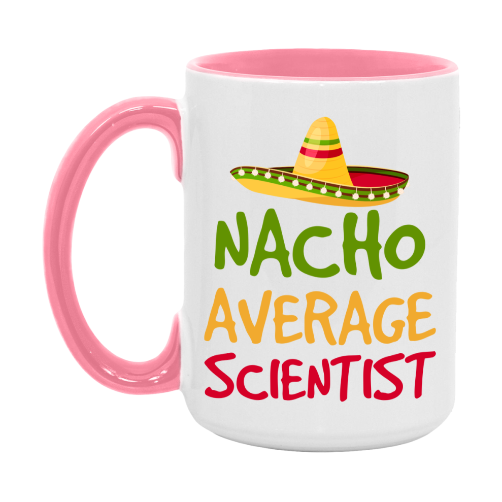 Nacho Average Scientist Mug – Funny Ceramic Coffee Cup Gift For Scientist