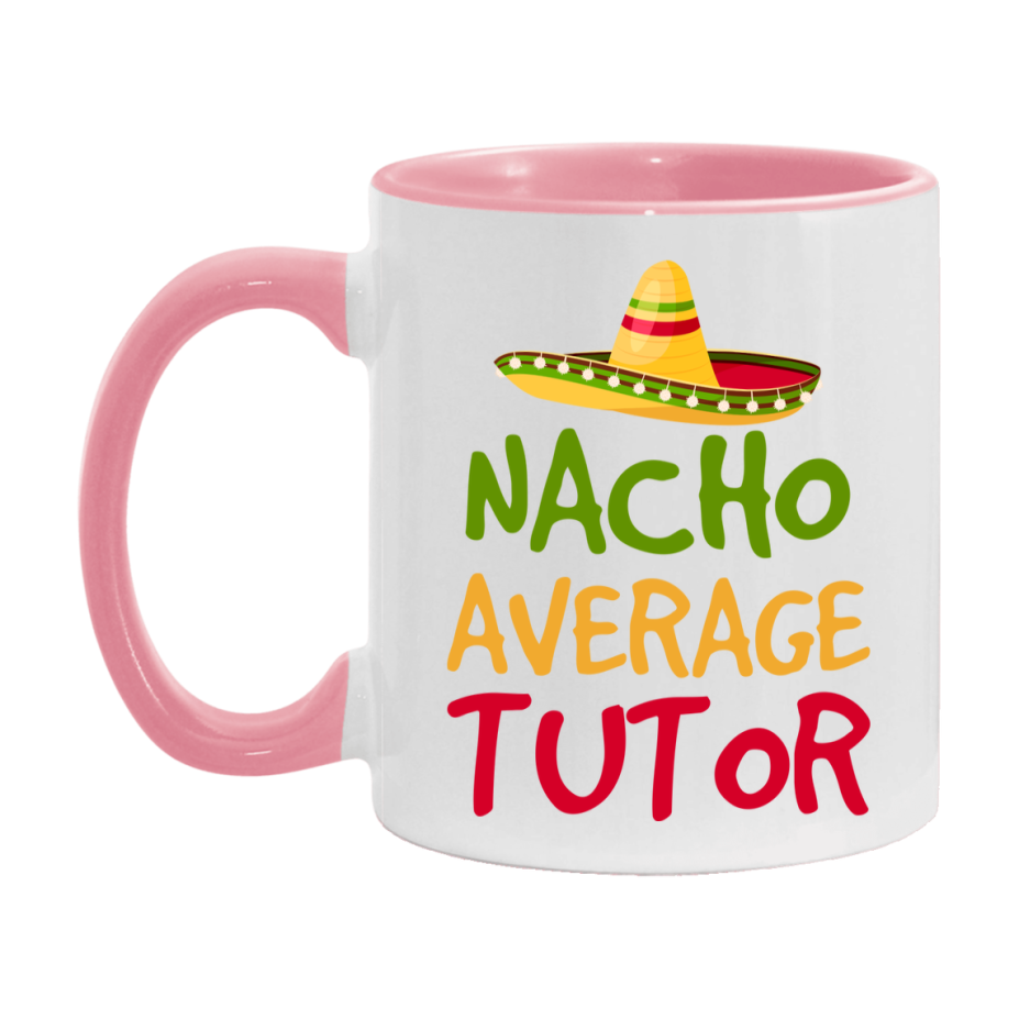 Nacho Average Tutor Mug – Funny Ceramic Coffee Cup Gift For Tutor
