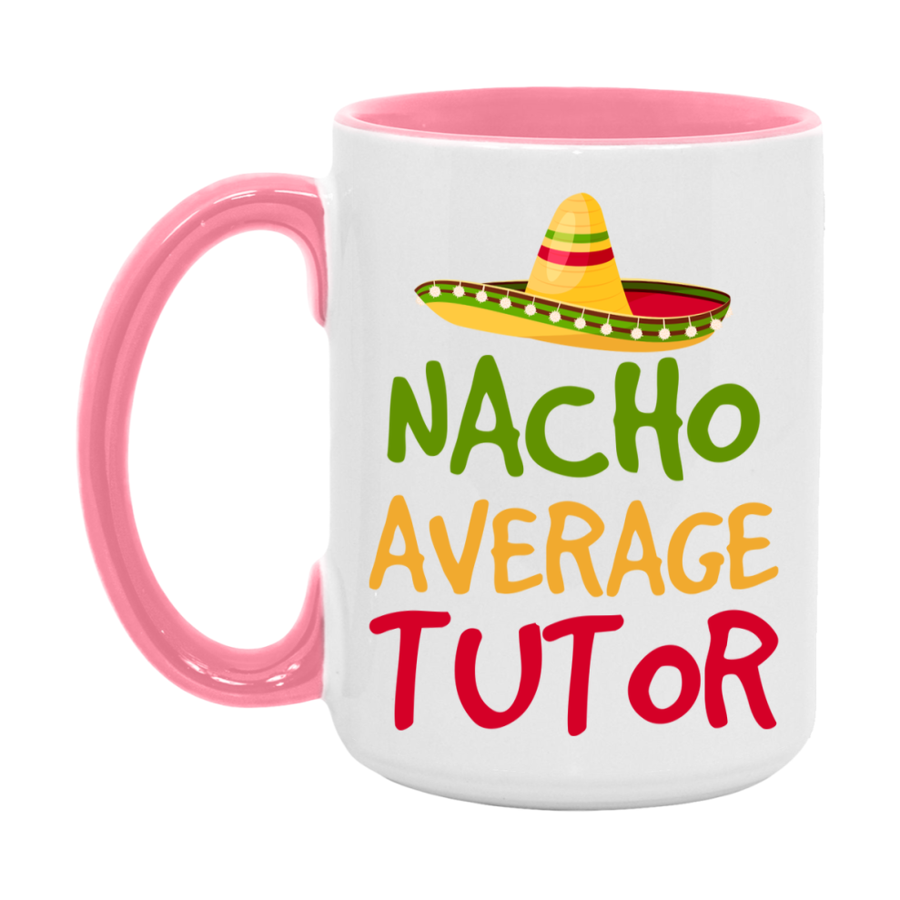 Nacho Average Tutor Mug – Funny Ceramic Coffee Cup Gift For Tutor