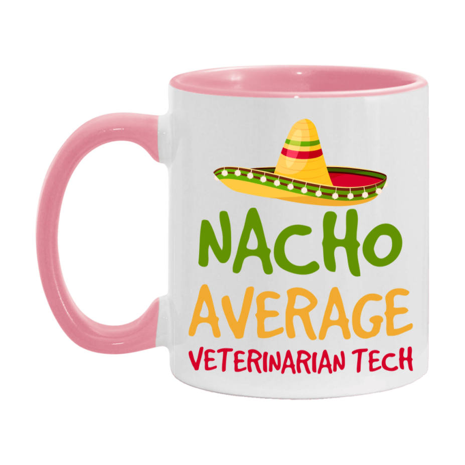 Nacho Average Veterinarian Tech Mug – Funny Ceramic Coffee Cup Gift For Veterinarian Tech