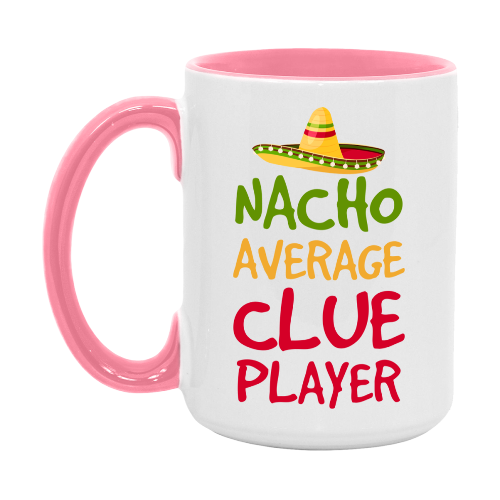 Funny Nacho Average Clue Player Mug – 11Oz Or 15Oz White Ceramic Coffee Cup For Clue Players