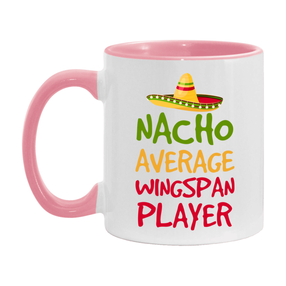 Funny Nacho Average Wingspan Player Mug – 11Oz Or 15Oz White Ceramic Coffee Cup For Wingspan Players