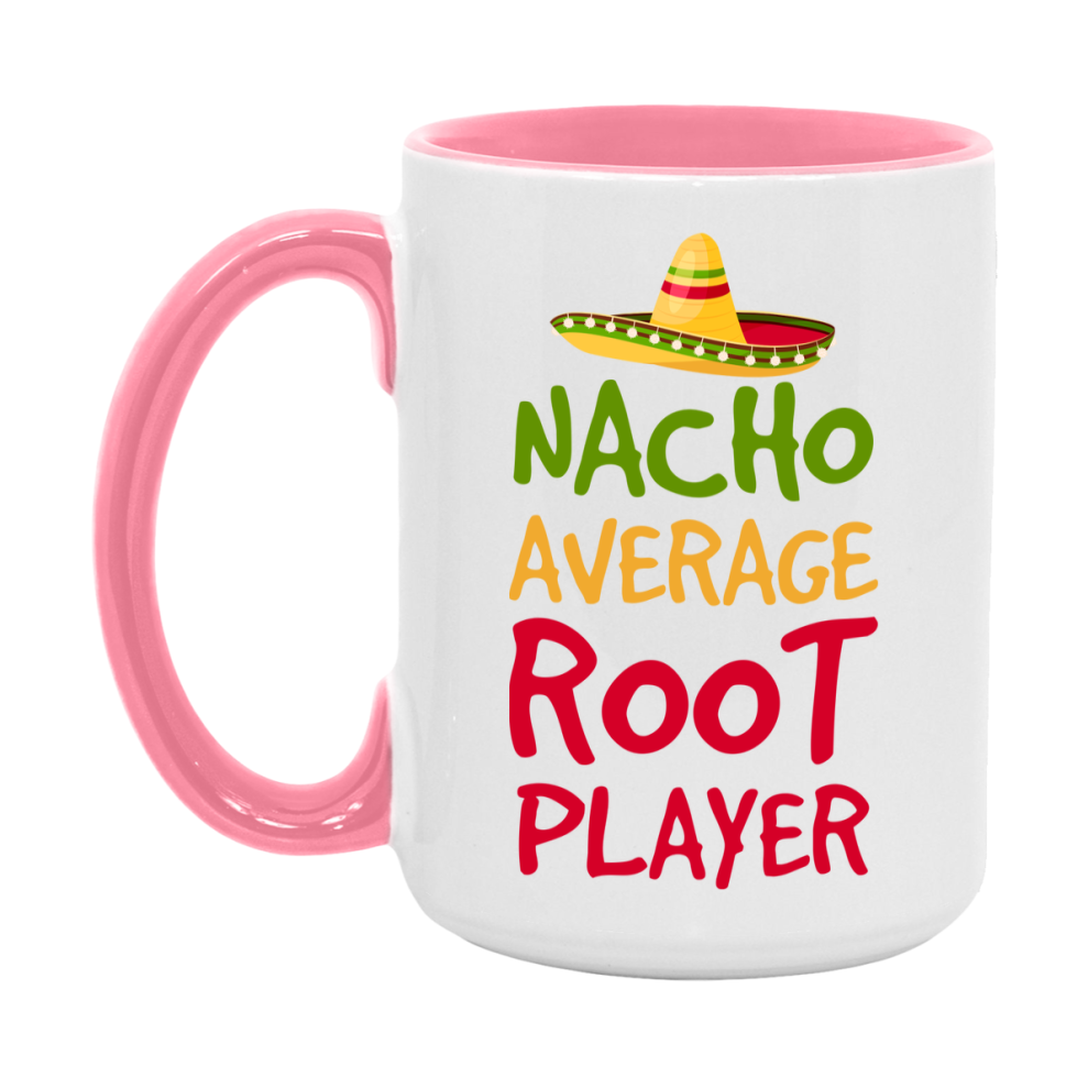 Funny Nacho Average Root Player Mug – 11Oz Or 15Oz White Ceramic Coffee Cup For Root Players