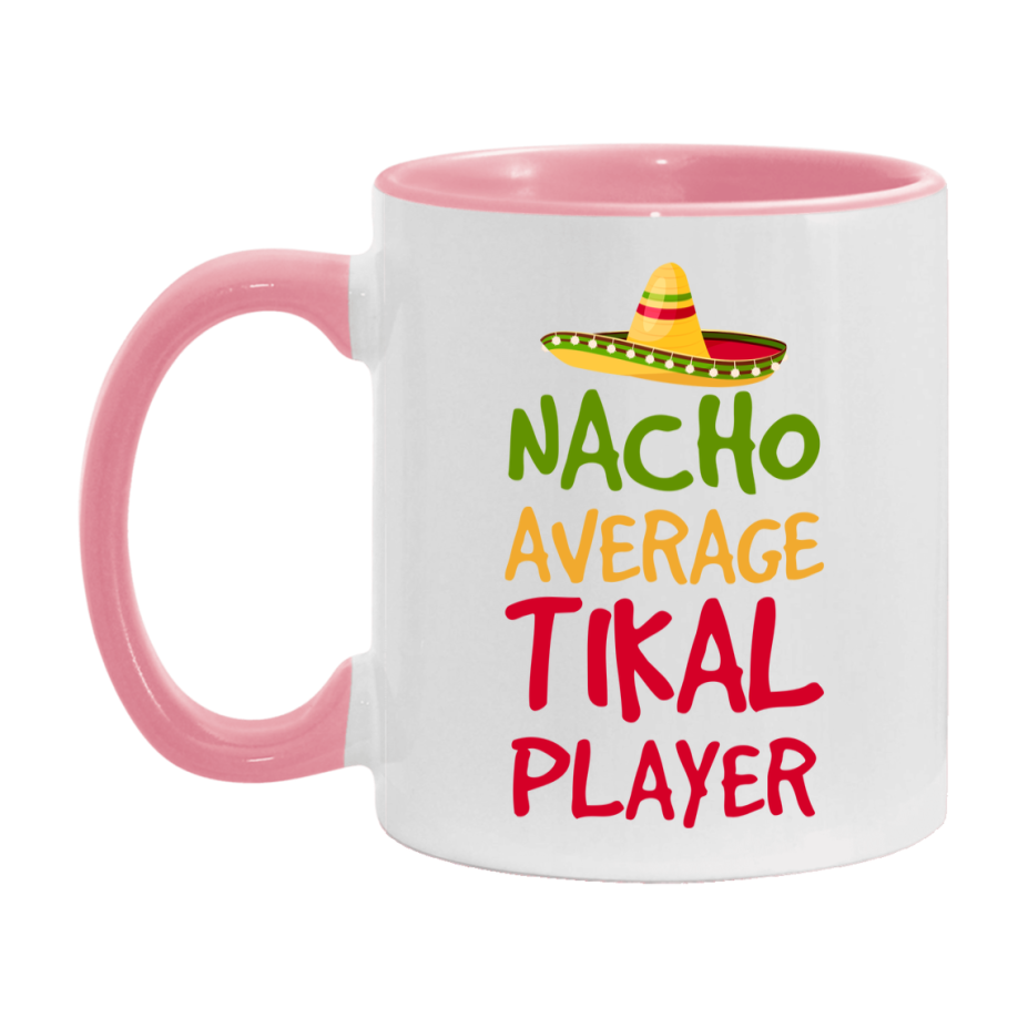Funny Nacho Average Tikal Player Mug – 11Oz Or 15Oz White Ceramic Coffee Cup For Tikal Players
