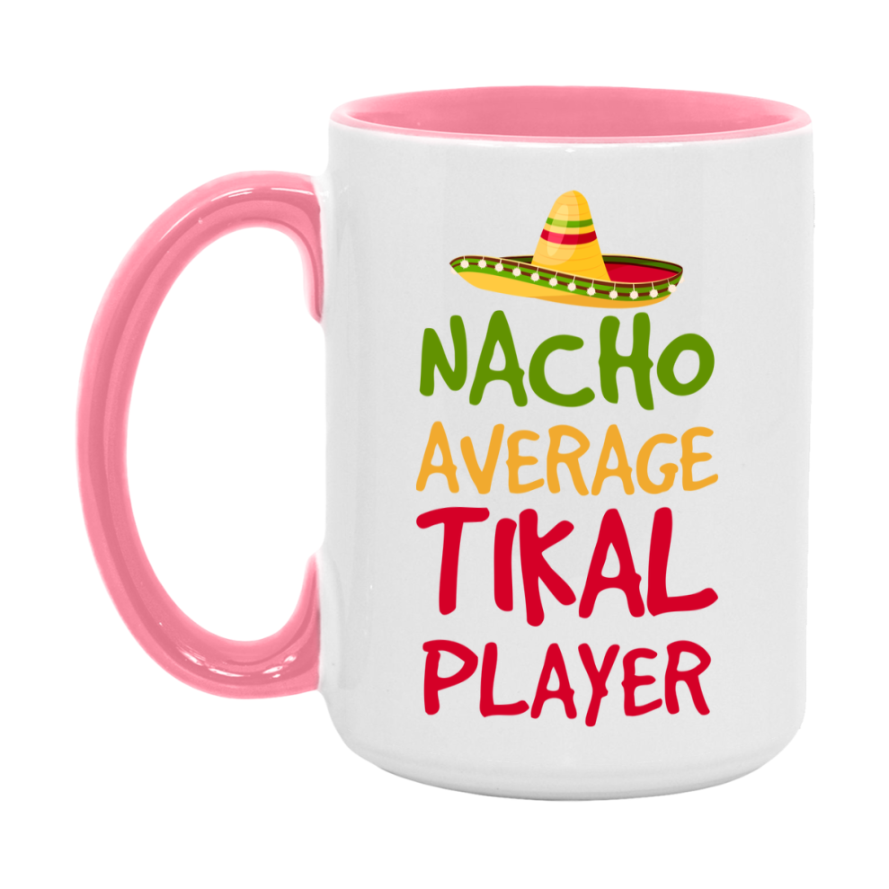 Funny Nacho Average Tikal Player Mug – 11Oz Or 15Oz White Ceramic Coffee Cup For Tikal Players
