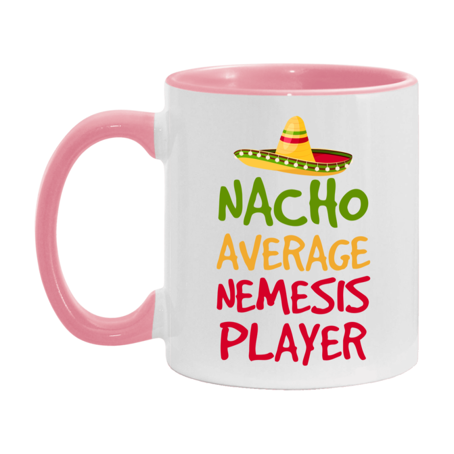 Funny Nacho Average Nemesis Player Mug – 11Oz Or 15Oz White Ceramic Coffee Cup For Nemesis Players
