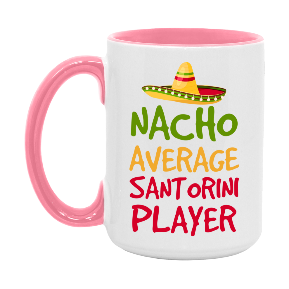Funny Nacho Average Santorini Player Mug – 11Oz Or 15Oz White Ceramic Coffee Cup For Santorini Players