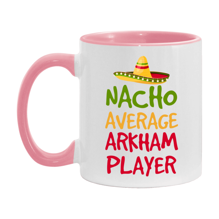 Funny Nacho Average Arkham Player Mug – 11Oz Or 15Oz White Ceramic Coffee Cup For Arkham Players