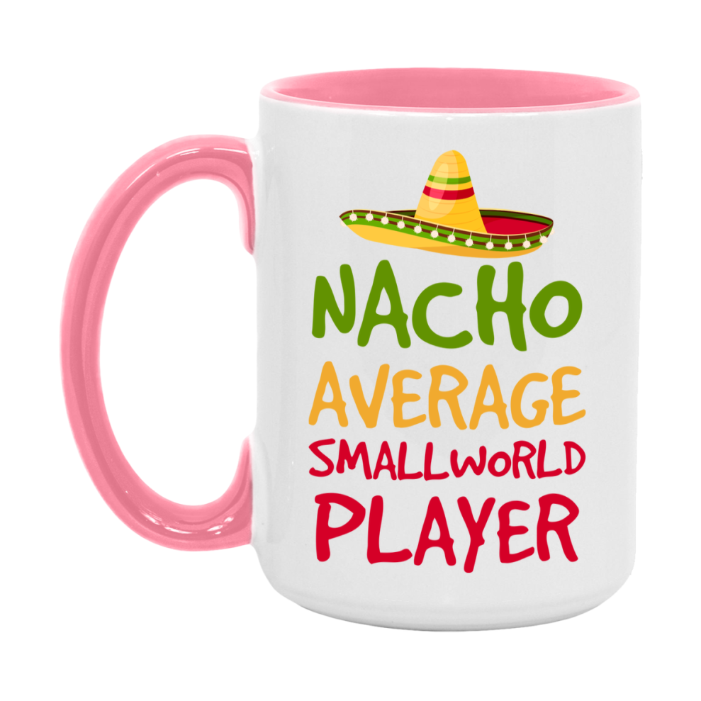 Funny Nacho Average Smallworld Player Mug – 11Oz Or 15Oz White Ceramic Coffee Cup For Smallworld Players