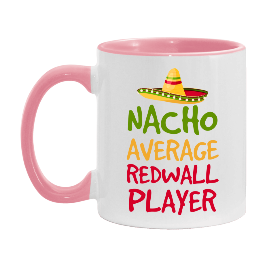Funny Nacho Average Redwall Player Mug – 11Oz Or 15Oz White Ceramic Coffee Cup For Redwall Players
