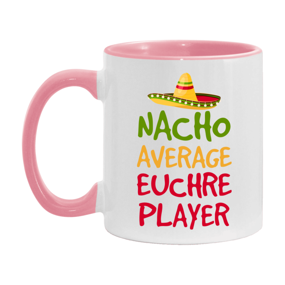 Funny Nacho Average Euchre Player Mug – 11Oz Or 15Oz Ceramic Coffee Cup For Card Game Lovers