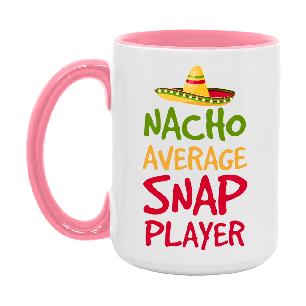 Funny Nacho Average Snap Player Mug – 11Oz Or 15Oz Ceramic Coffee Cup For Card Game Lovers