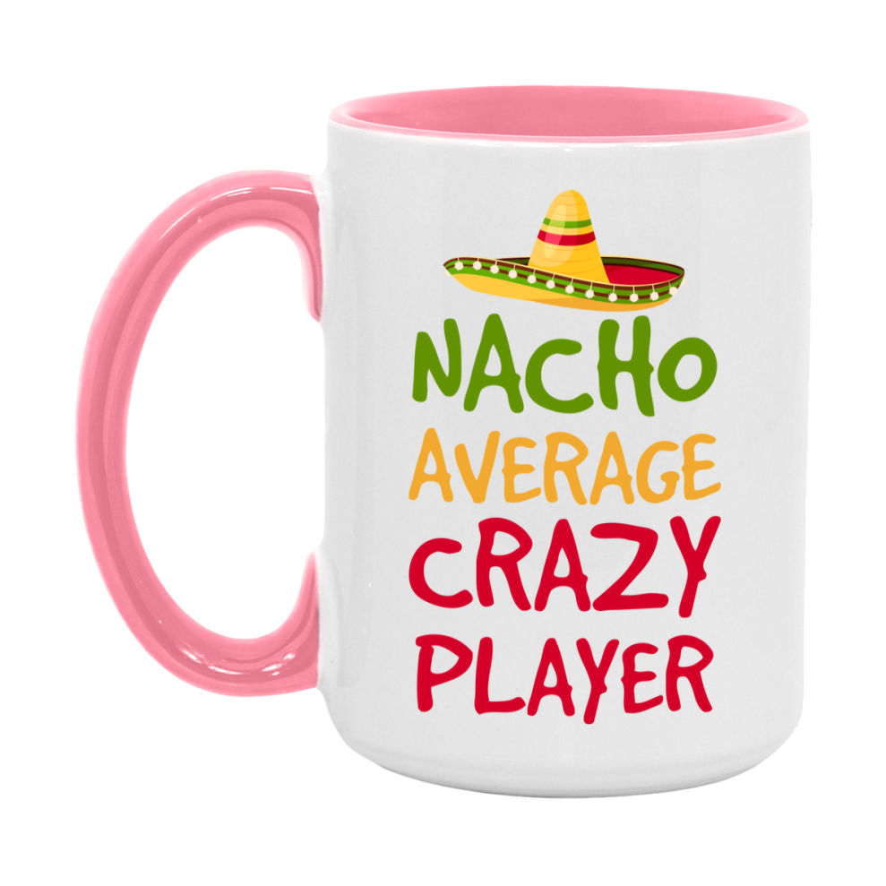 Funny Nacho Average Crazy Player Mug – 11Oz Or 15Oz Ceramic Coffee Cup For Card Game Lovers