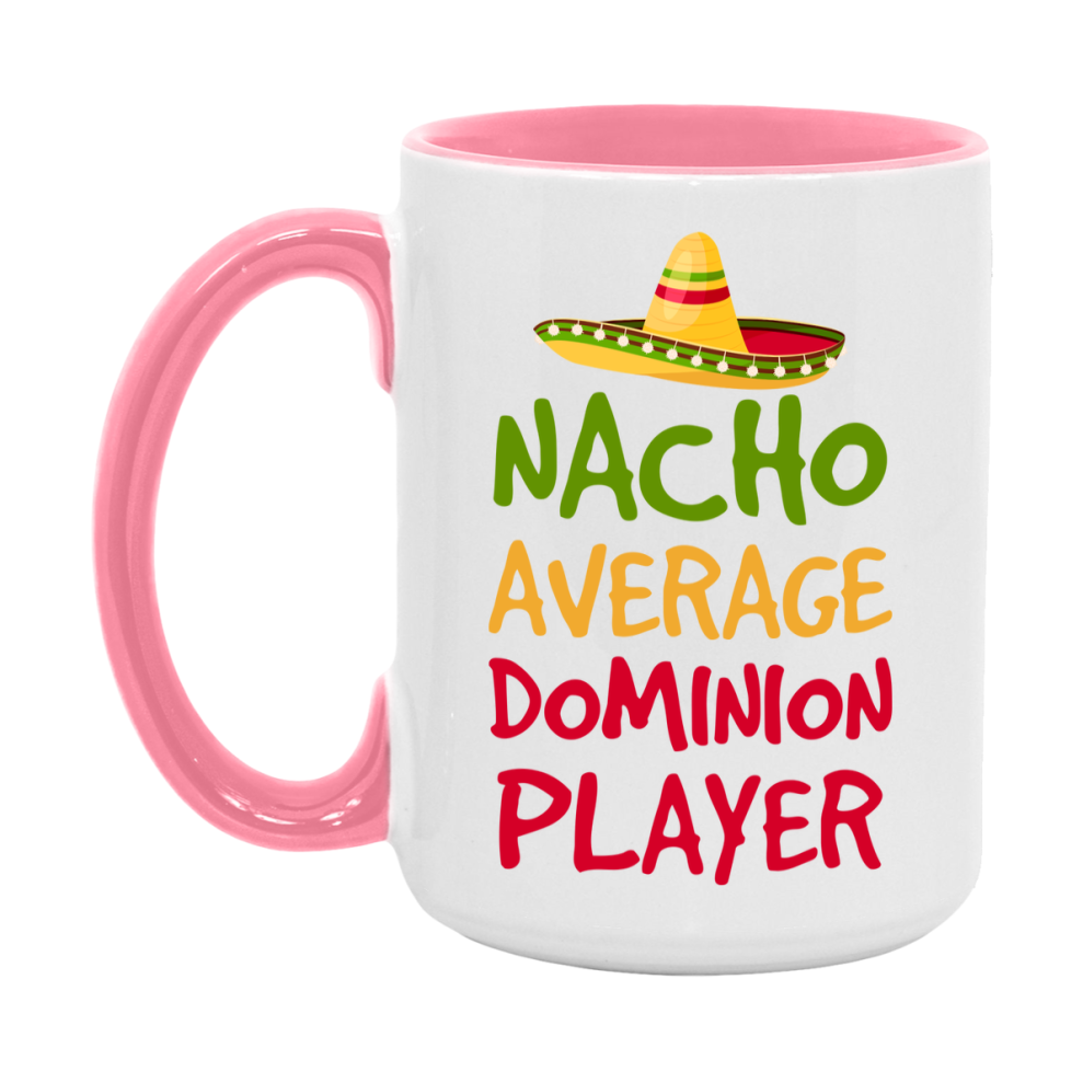 Funny Nacho Average Dominion Player Mug – 11Oz Or 15Oz Ceramic Coffee Cup For Card Game Lovers