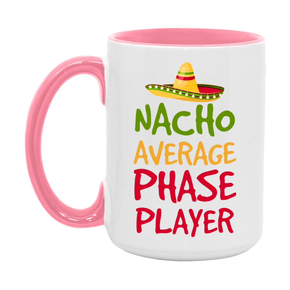 Funny Nacho Average Phase Player Mug – 11Oz Or 15Oz Ceramic Coffee Cup For Card Game Lovers