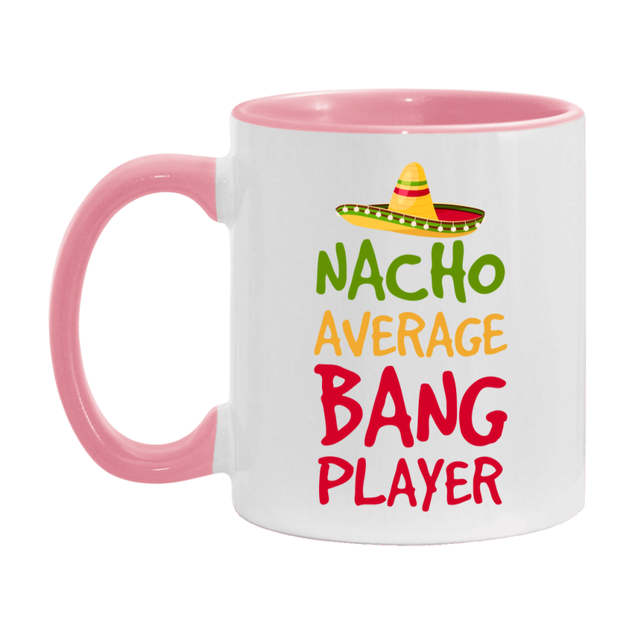 Funny Nacho Average Bang Player Mug – 11Oz Or 15Oz Ceramic Coffee Cup For Card Game Lovers