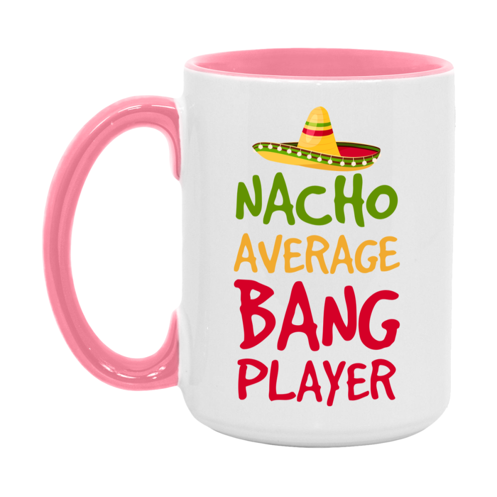 Funny Nacho Average Bang Player Mug – 11Oz Or 15Oz Ceramic Coffee Cup For Card Game Lovers
