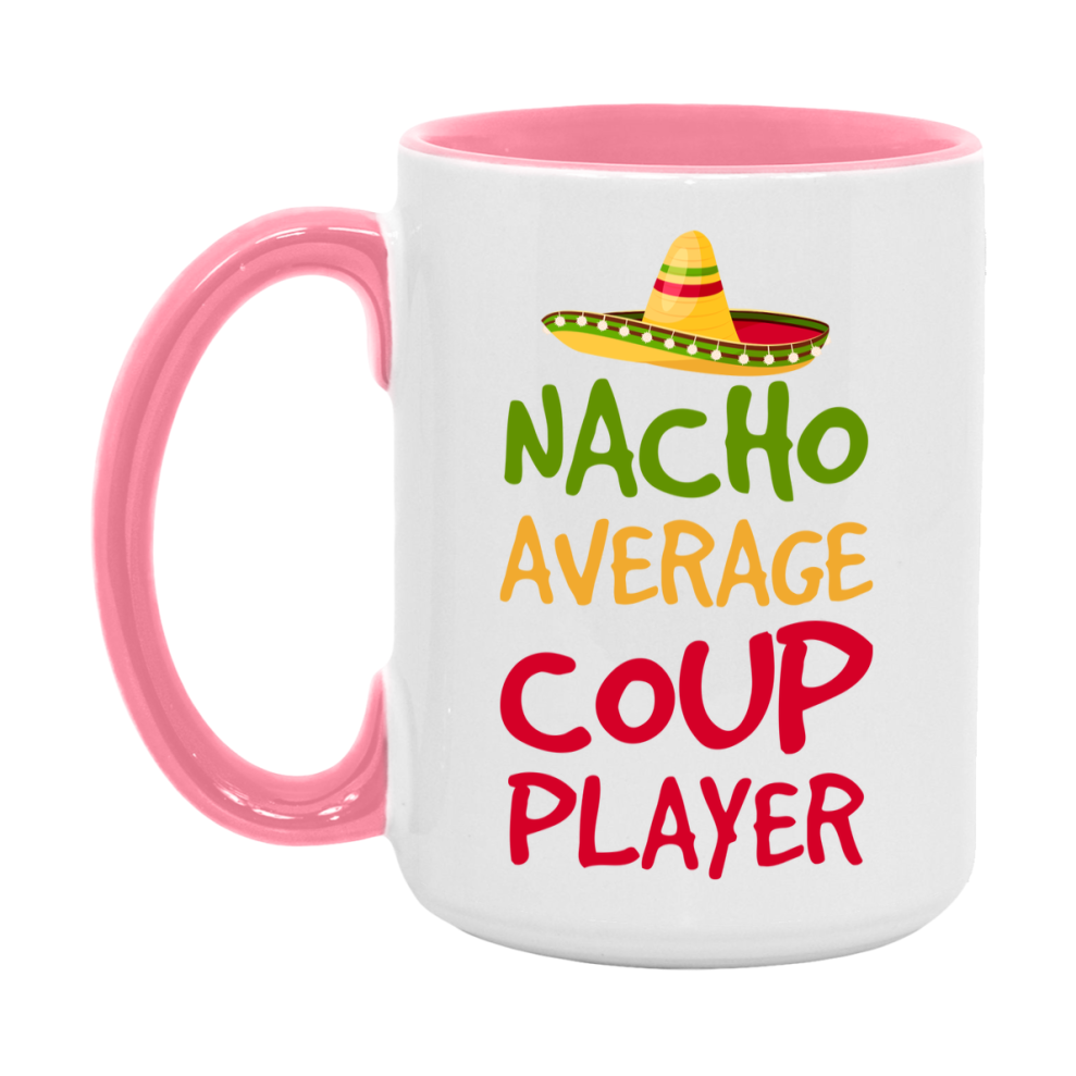 Funny Nacho Average Coup Player Mug – 11Oz Or 15Oz Ceramic Coffee Cup For Card Game Lovers
