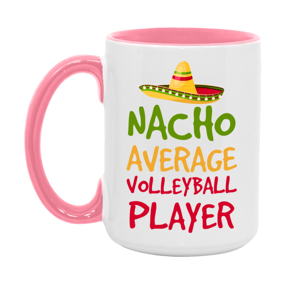 Funny Volleyball Player Coffee Mug - “Nacho Average Volleyball Player” - 11Oz/15Oz Ceramic Mug