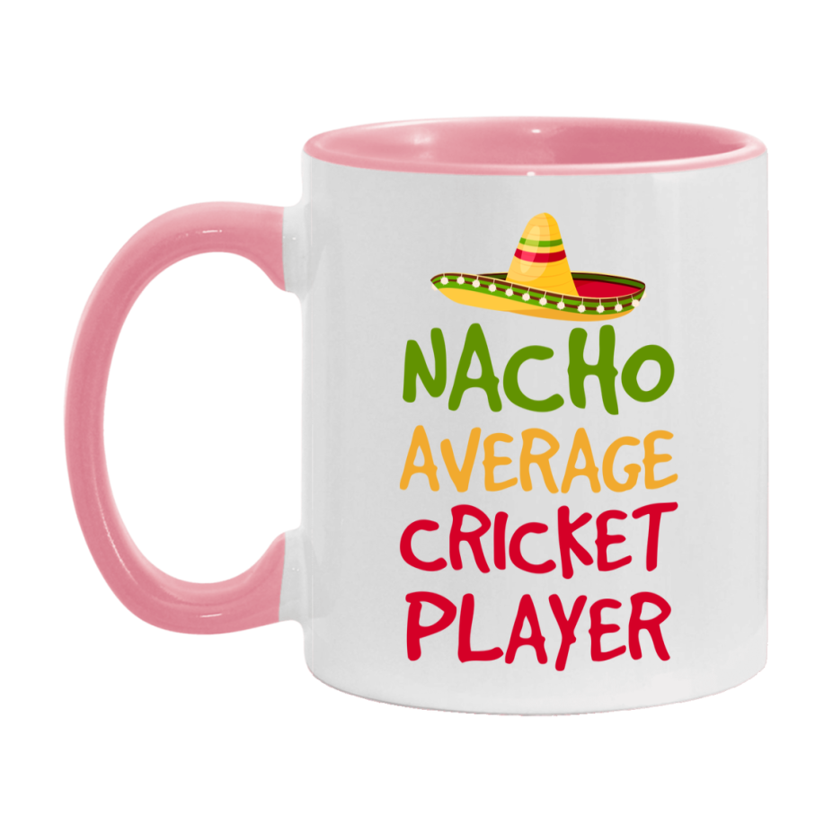 Funny Cricket Player Coffee Mug - “Nacho Average Cricket Player” - 11Oz/15Oz Ceramic Mug
