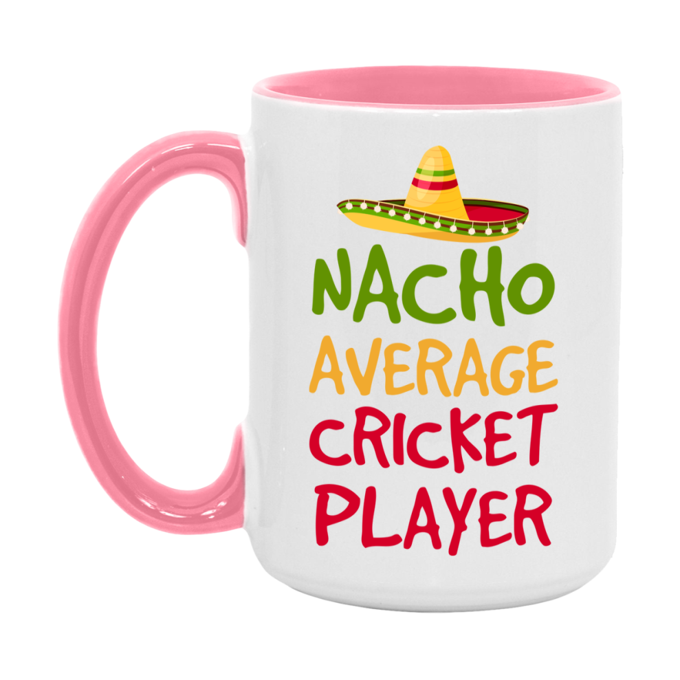 Funny Cricket Player Coffee Mug - “Nacho Average Cricket Player” - 11Oz/15Oz Ceramic Mug