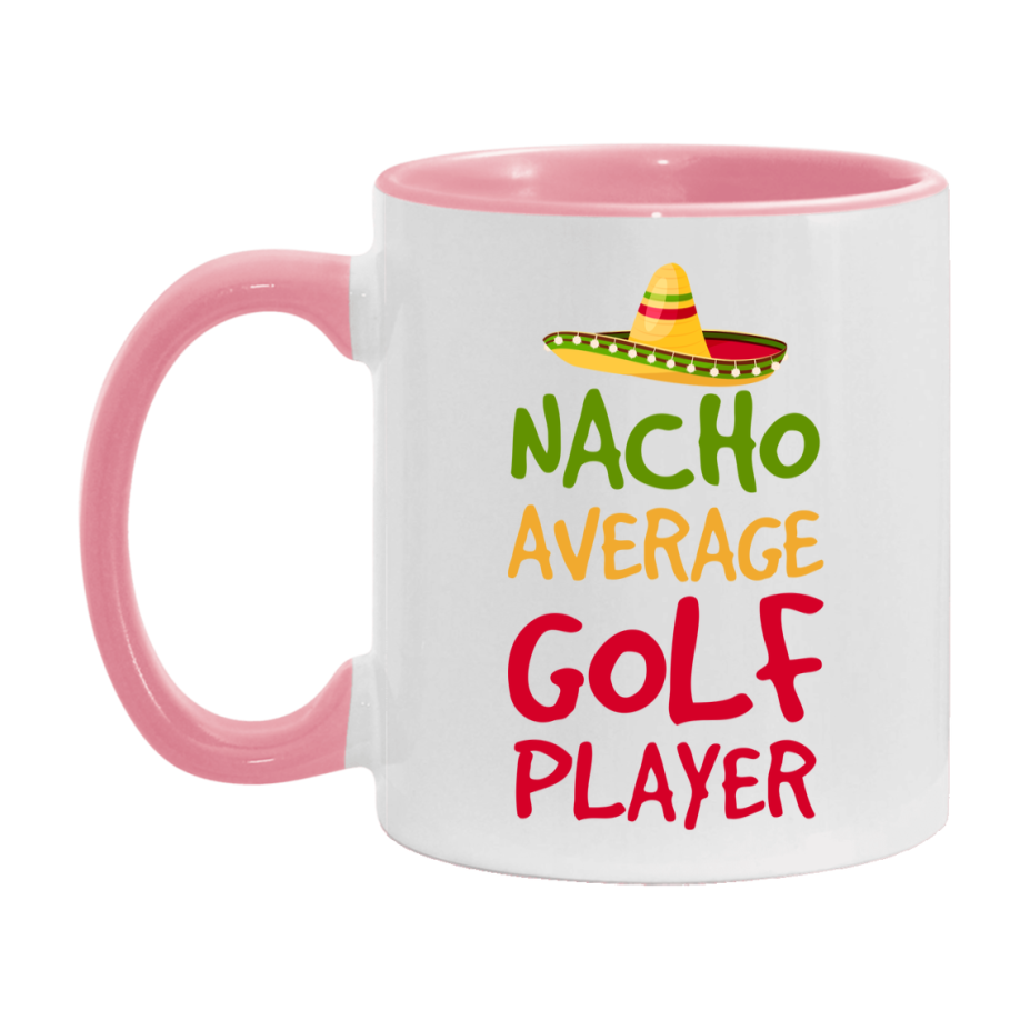 Funny Golf Player Coffee Mug - “Nacho Average Golf Player” - 11Oz/15Oz Ceramic Mug