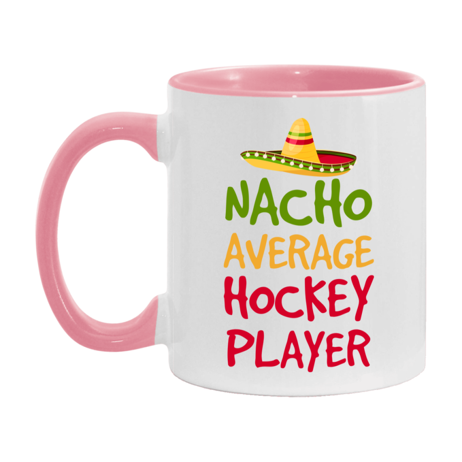 Funny Hockey Player Coffee Mug - “Nacho Average Hockey Player” - 11Oz/15Oz Ceramic Mug