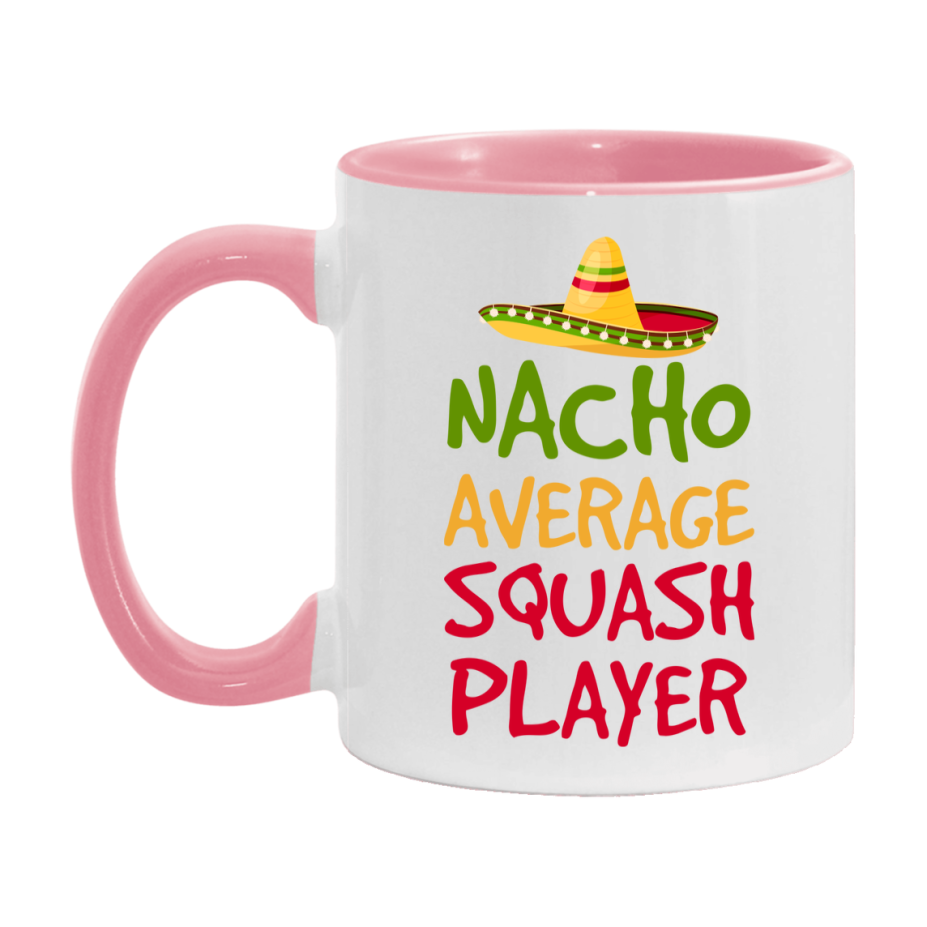 Funny Squash Player Coffee Mug - “Nacho Average Squash Player” - 11Oz/15Oz Ceramic Mug