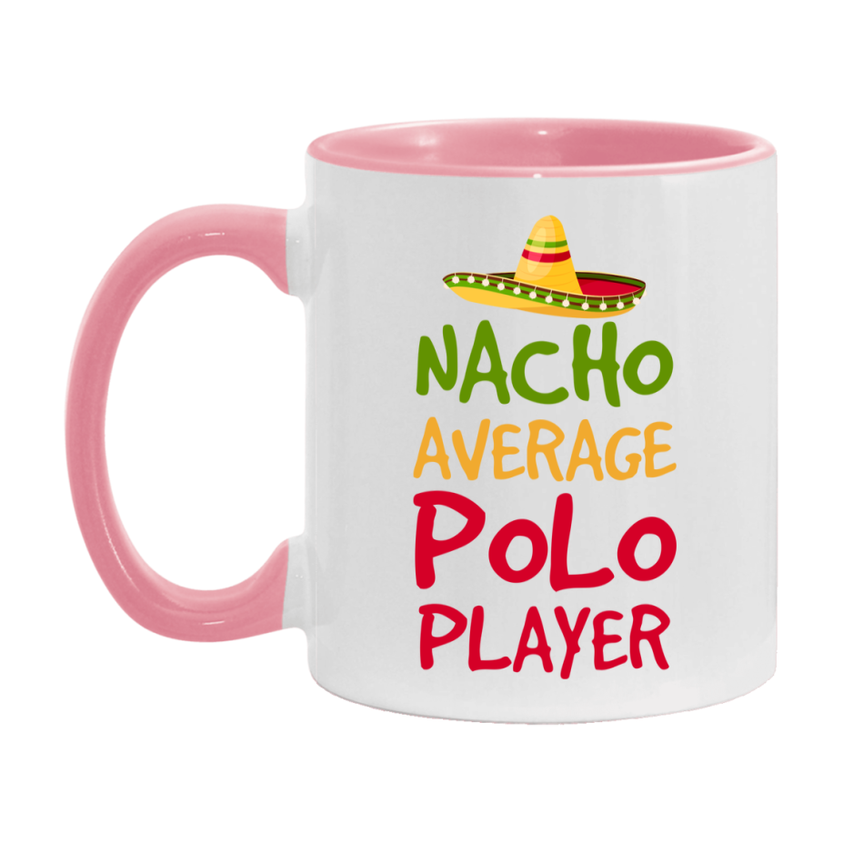 Funny Polo Player Coffee Mug - “Nacho Average Polo Player” - 11Oz/15Oz Ceramic Mug