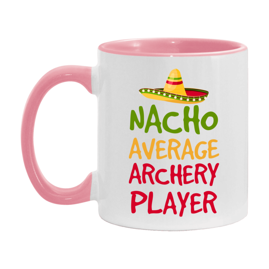 Funny Archery Player Coffee Mug - “Nacho Average Archery Player” - 11Oz/15Oz Ceramic Mug