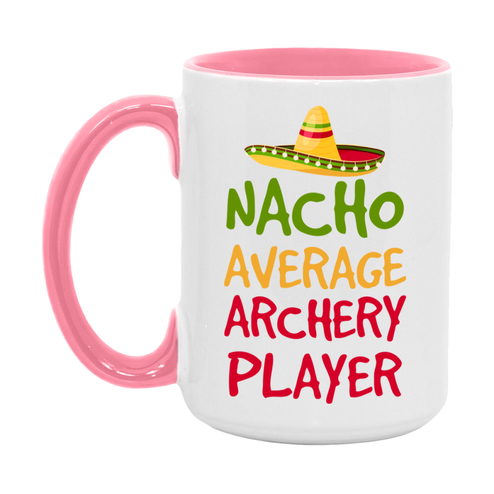 Funny Archery Player Coffee Mug - “Nacho Average Archery Player” - 11Oz/15Oz Ceramic Mug