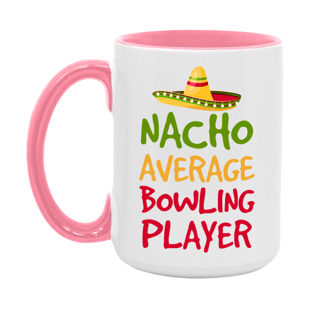 Funny Bowling Player Coffee Mug - “Nacho Average Bowling Player” - 11Oz/15Oz Ceramic Mug