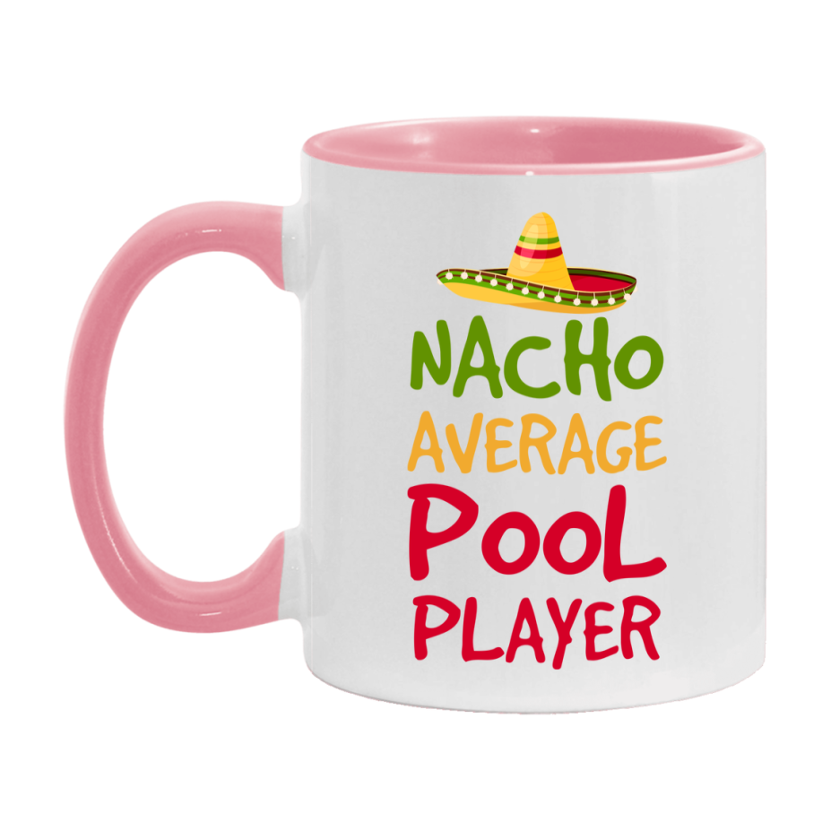 Funny Pool Player Coffee Mug - “Nacho Average Pool Player” - 11Oz/15Oz Ceramic Mug