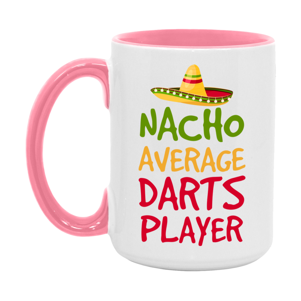 Funny Darts Player Coffee Mug - “Nacho Average Darts Player” - 11Oz/15Oz Ceramic Mug