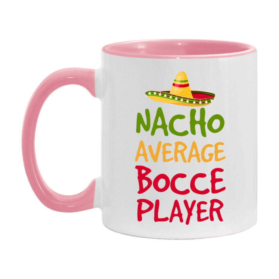 Funny Bocce Player Coffee Mug - “Nacho Average Bocce Player” - 11Oz/15Oz Ceramic Mug