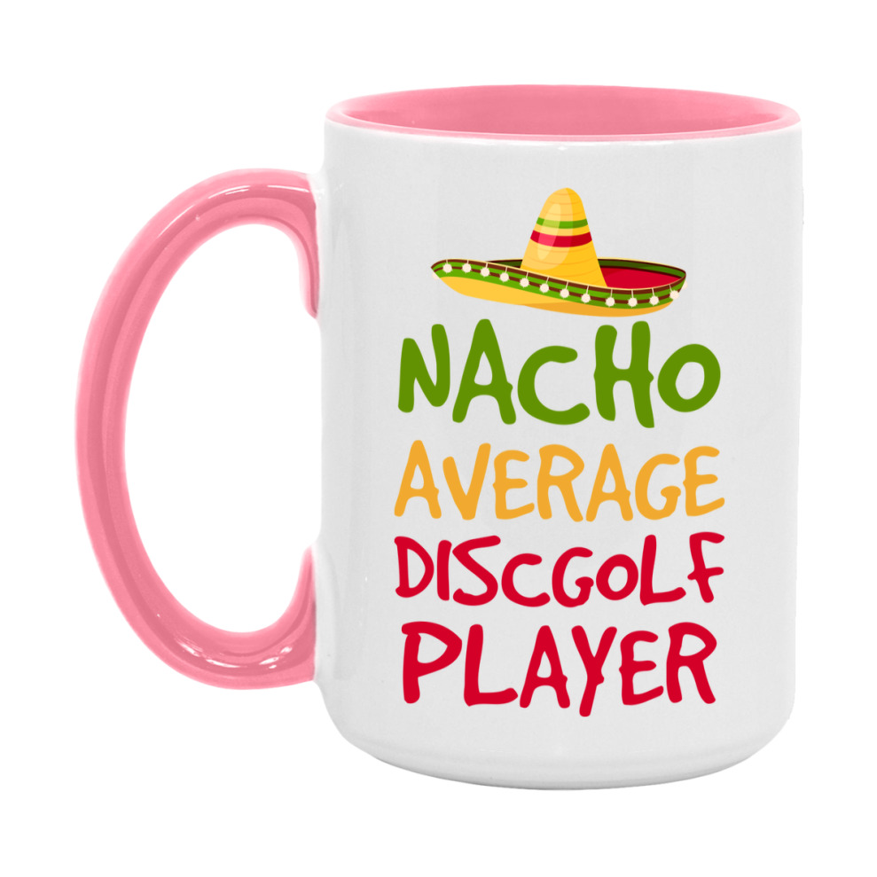 Funny Discgolf Player Coffee Mug - “Nacho Average Discgolf Player” - 11Oz/15Oz Ceramic Mug