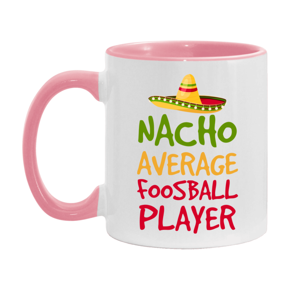 Funny Foosball Player Coffee Mug - “Nacho Average Foosball Player” - 11Oz/15Oz Ceramic Mug