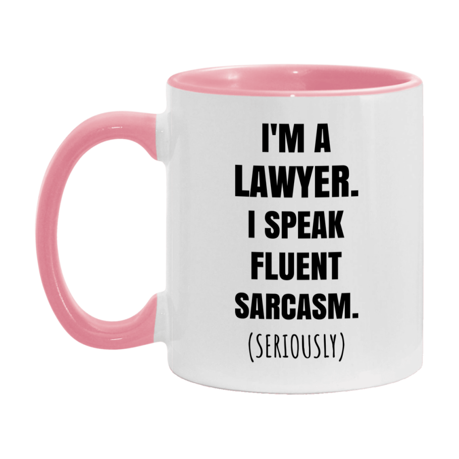 Funny Lawyer Coffee Mug - "I'm A Lawyer, I Speak Fluent Sarcasm" - Available In 11Oz Or 15Oz