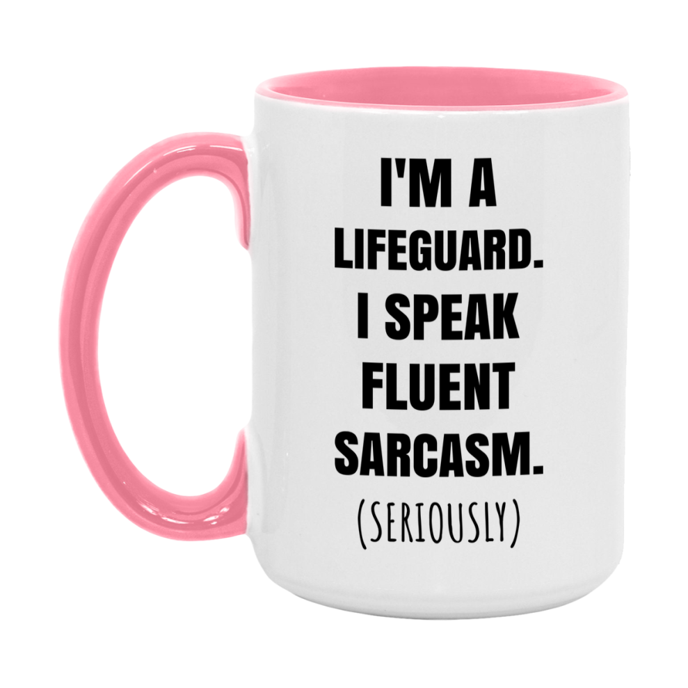 Funny Lifeguard Coffee Mug - "I'm A Lifeguard, I Speak Fluent Sarcasm" - Available In 11Oz Or 15Oz