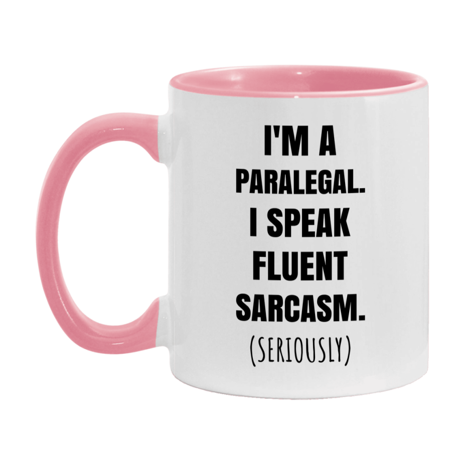 Funny Paralegal Coffee Mug - "I'm A Paralegal, I Speak Fluent Sarcasm" - Available In 11Oz Or 15Oz