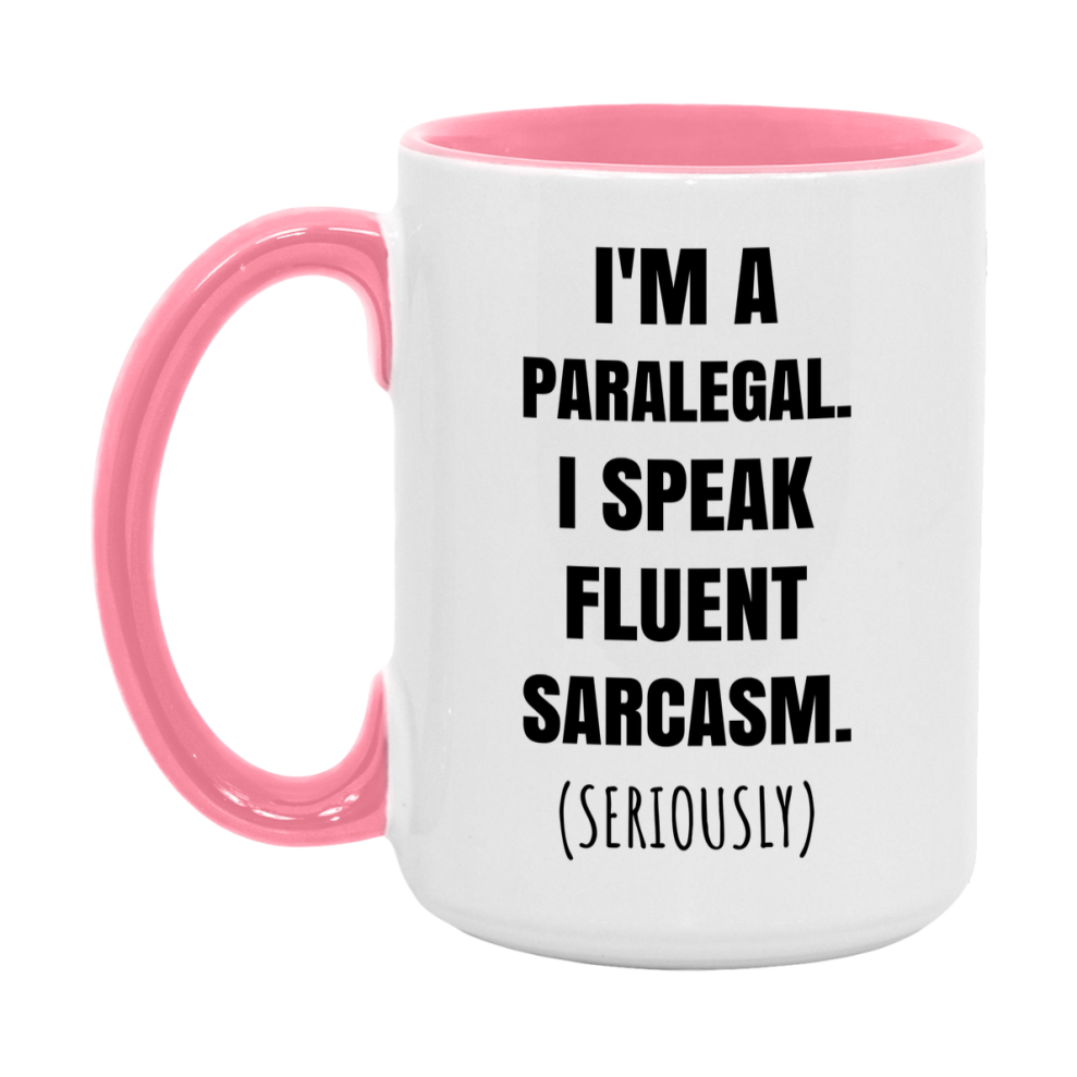 Funny Paralegal Coffee Mug - "I'm A Paralegal, I Speak Fluent Sarcasm" - Available In 11Oz Or 15Oz