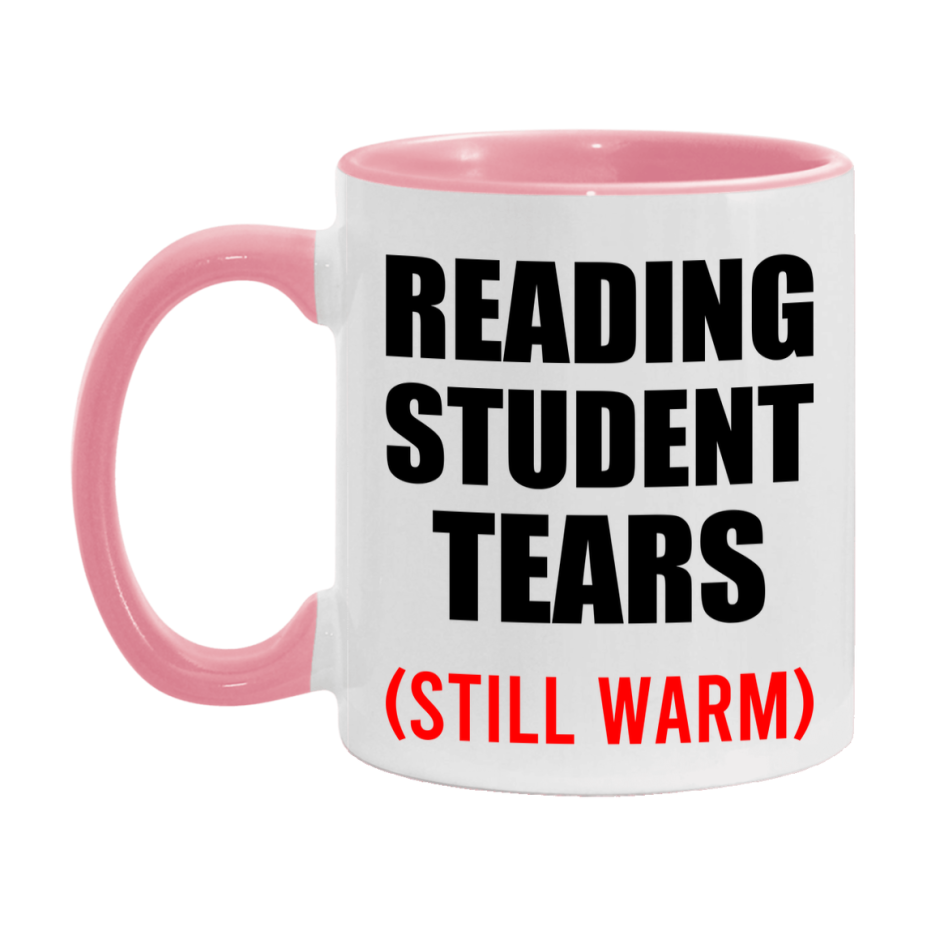 Reading Student Tears Mug, Funny Gift For Reading Teacher, 11Oz Or 15Oz White Ceramic Mug