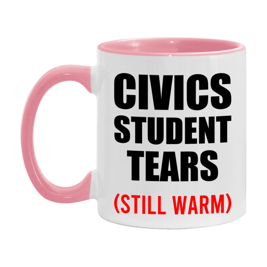 Civics Student Tears Mug, Funny Gift For Civics Teacher, 11Oz Or 15Oz White Ceramic Mug
