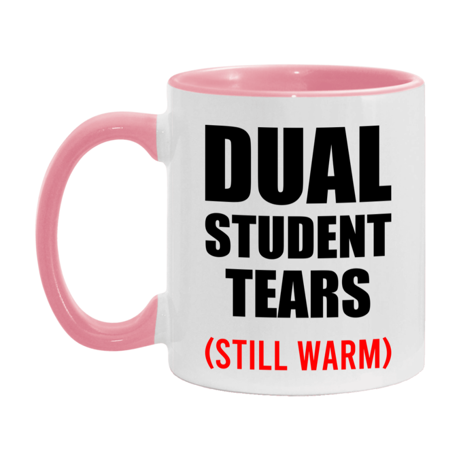 Dual Student Tears Mug, Funny Gift For Dual Teacher, 11Oz Or 15Oz White Ceramic Mug