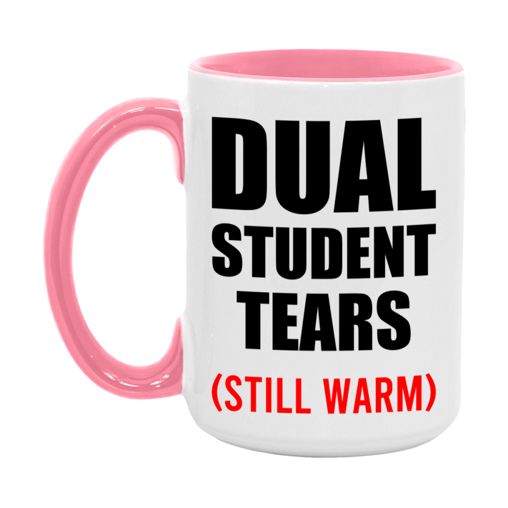 Dual Student Tears Mug, Funny Gift For Dual Teacher, 11Oz Or 15Oz White Ceramic Mug