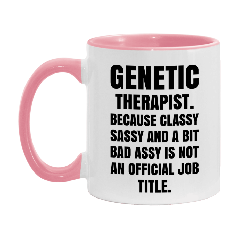 Funny Genetic Therapist Mug - Classy, Sassy, And A Bit Bad Assy (11Oz Or 15Oz