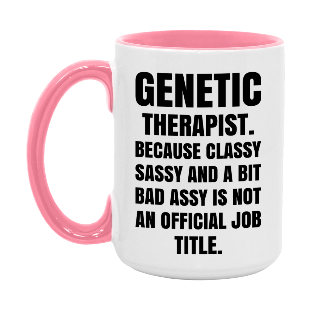 Funny Genetic Therapist Mug - Classy, Sassy, And A Bit Bad Assy (11Oz Or 15Oz